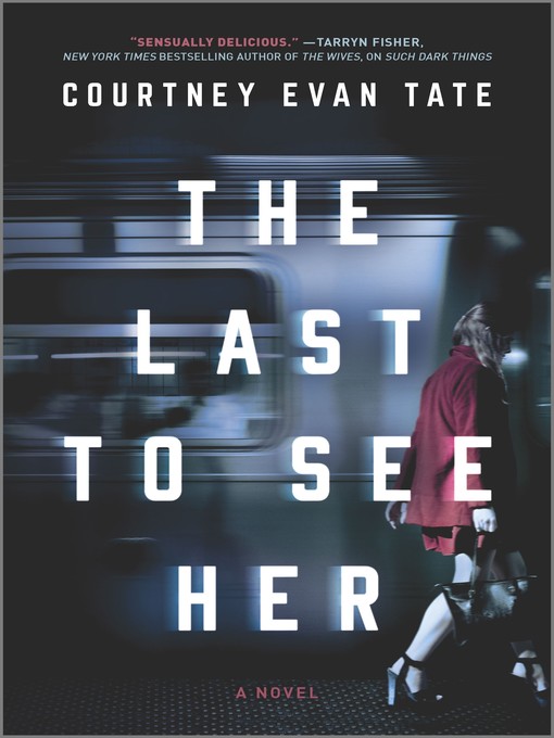 Title details for The Last to See Her by Courtney Evan Tate - Available